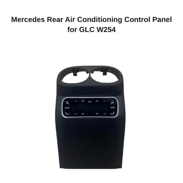 Mercedes Rear Air Conditioning Control Panel for C E S Class GLC GLE GLS EQE EQS W206 W254 W167 W223 W214 - Image 6