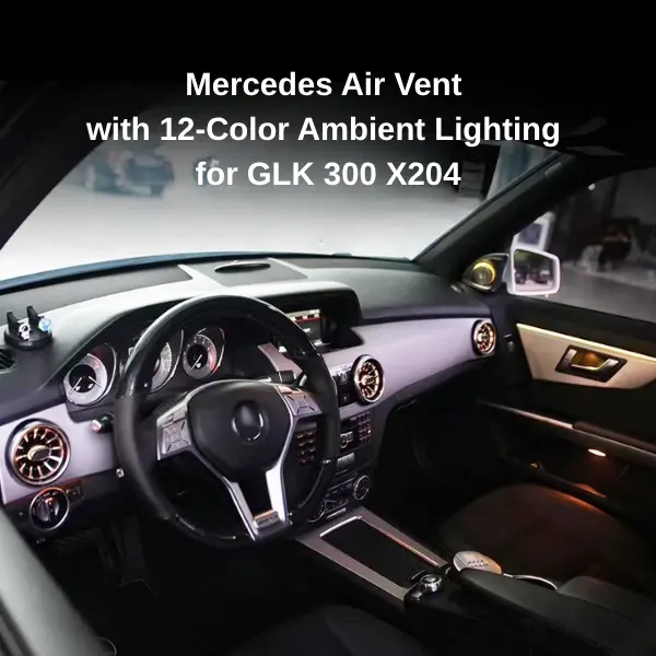 Mercedes Air Vent with 12-Color Ambient Lighting for GLK 300 X204 - Image 6